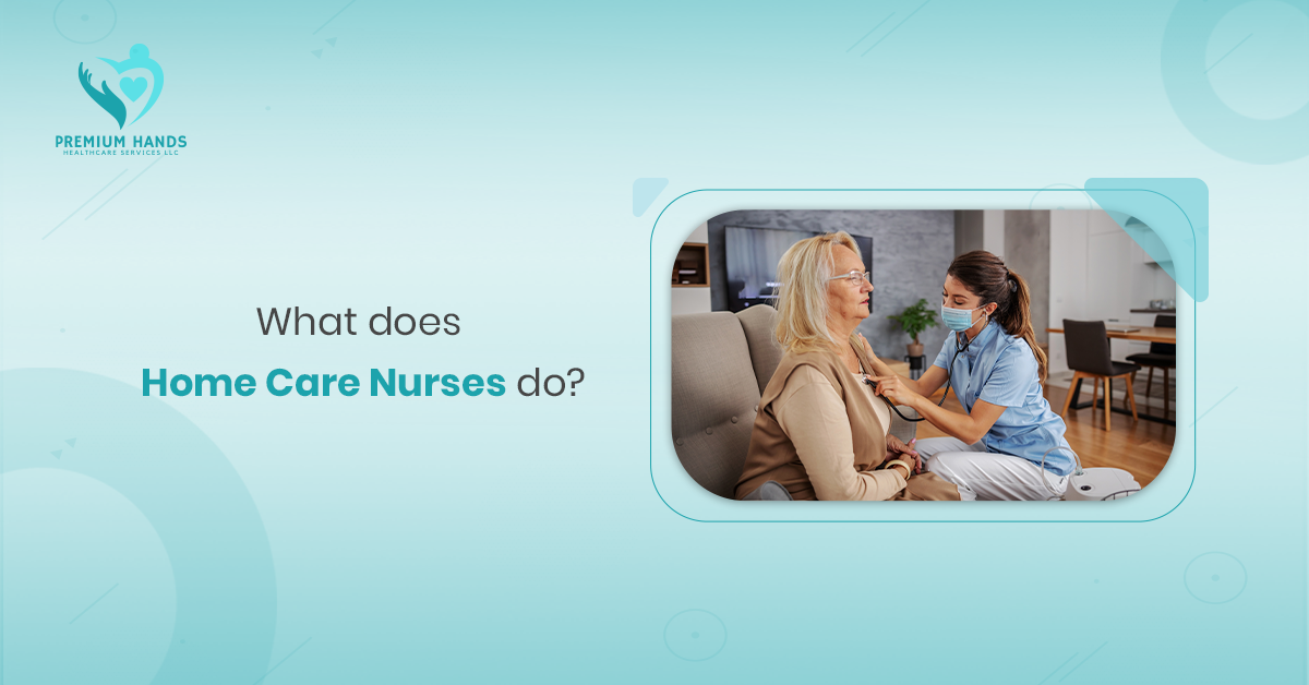 What Do Home Health Nurses Do?